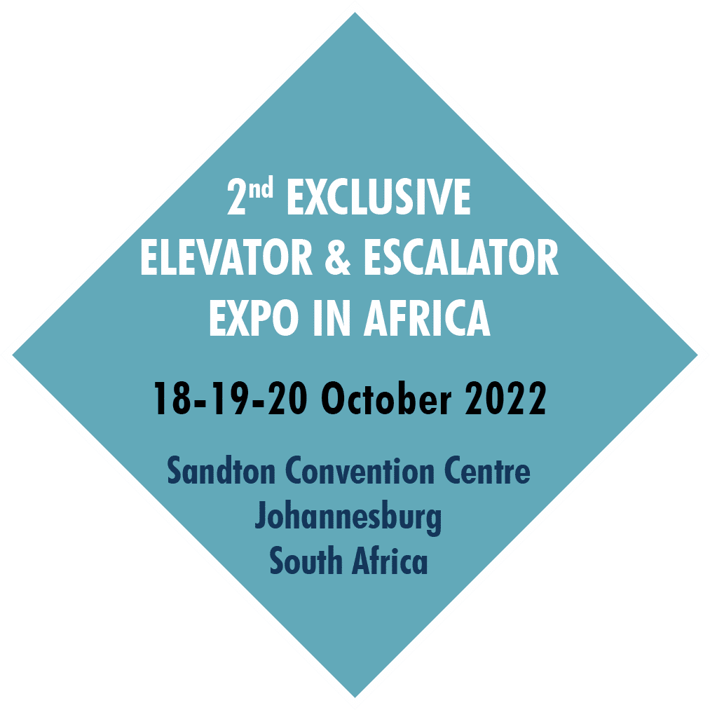 2nd EXCLUSIVE ELEVATOR & ESCALATOR EXPO IN AFRICA 18-19-20 October 2022 Sandton Convention Centre Johannesburg South    