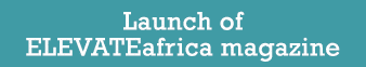 Launch of ELEVATEafrica magazine