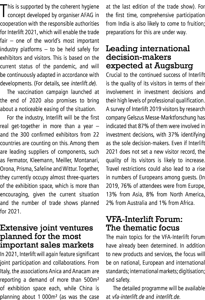 This is supported by the coherent hygiene concept developed by organiser AFAG in cooperation with the responsible aut   