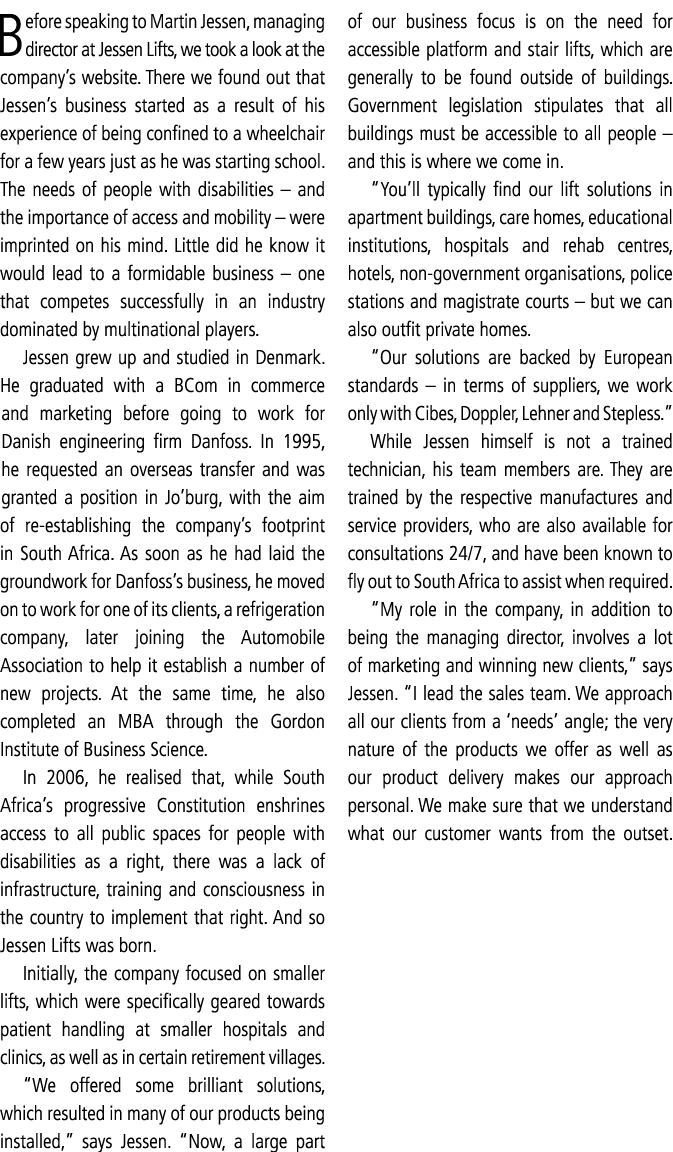 Before speaking to Martin Jessen, managing director at Jessen Lifts, we took a look at the company s website  There w   