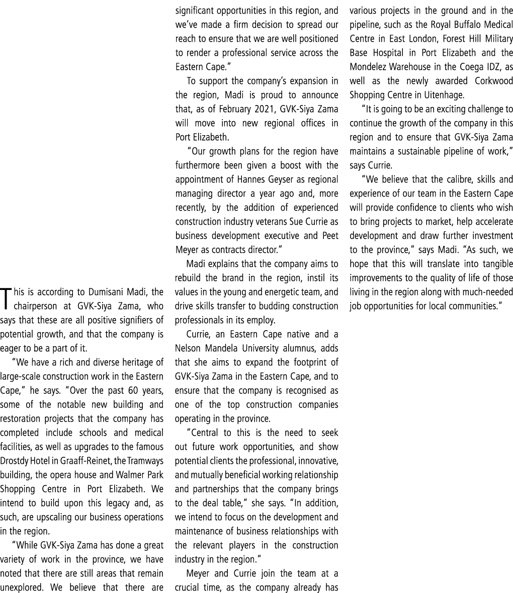 This is according to Dumisani Madi, the chairperson at GVK-Siya Zama, who says that these are all positive signifiers   