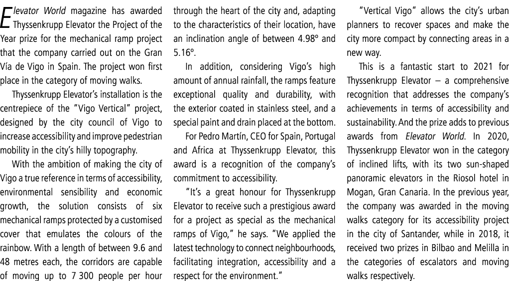 Elevator World magazine has awarded Thyssenkrupp Elevator the Project of the Year prize for the mechanical ramp proje   