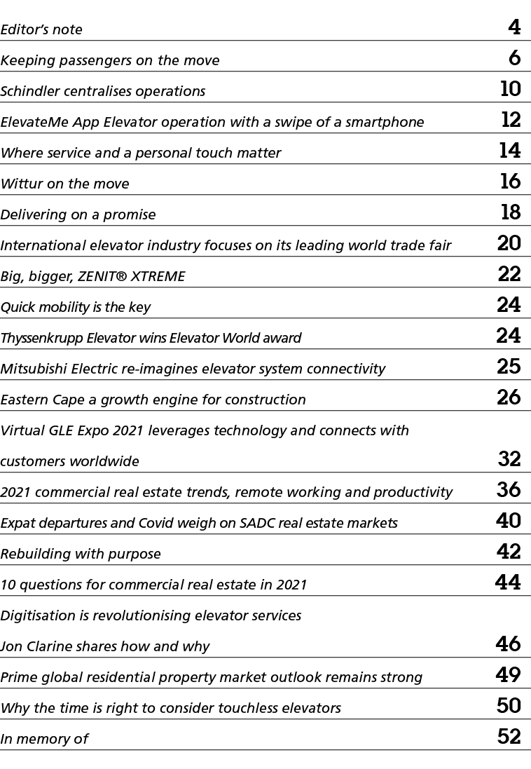 Editor s note 4 Keeping passengers on the move 6 Schindler centralises operations 10 ElevateMe App Elevator operation   
