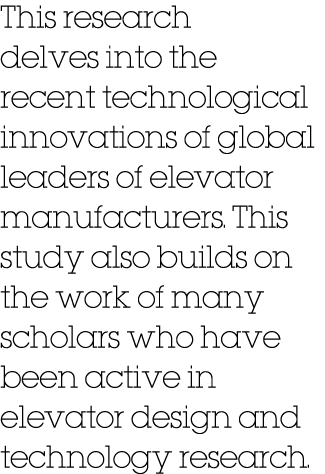 This research delves into the recent technological innovations of global leaders of elevator manufacturers. This stud...