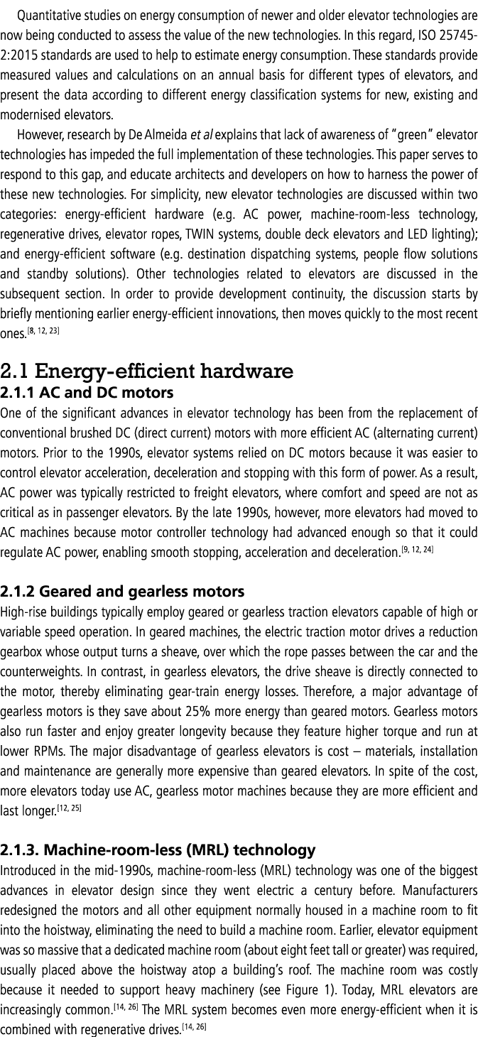 Quantitative studies on energy consumption of newer and older elevator technologies are now being conducted to assess...