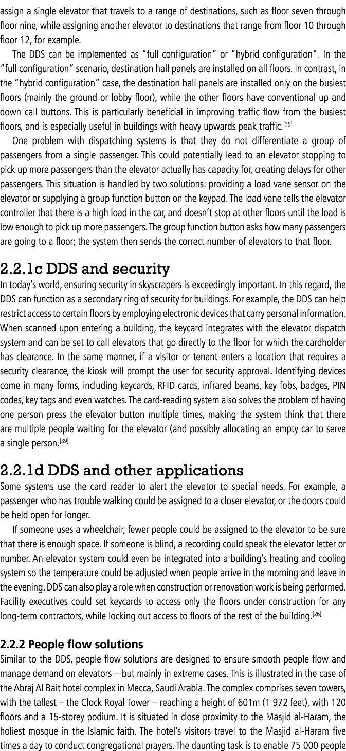 assign a single elevator that travels to a range of destinations, such as floor seven through floor nine, while assig...