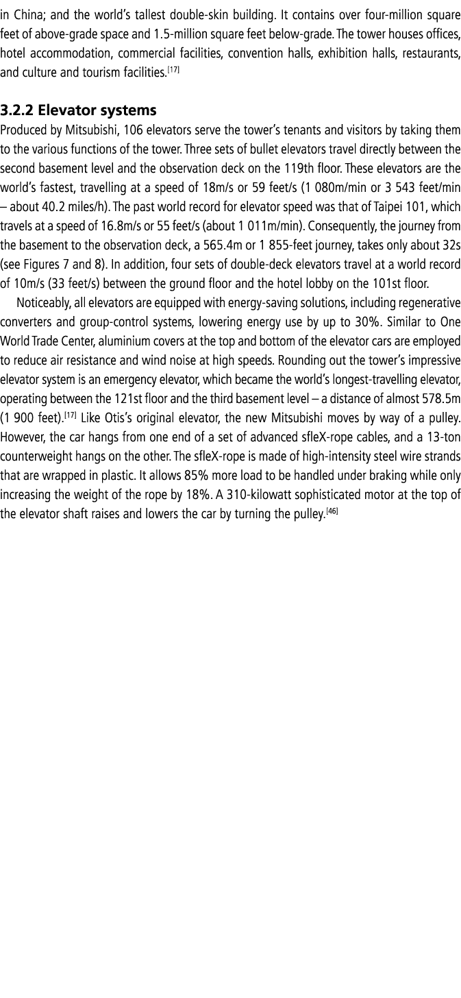 in China; and the world’s tallest double skin building. It contains over four million square feet of above grade spac...