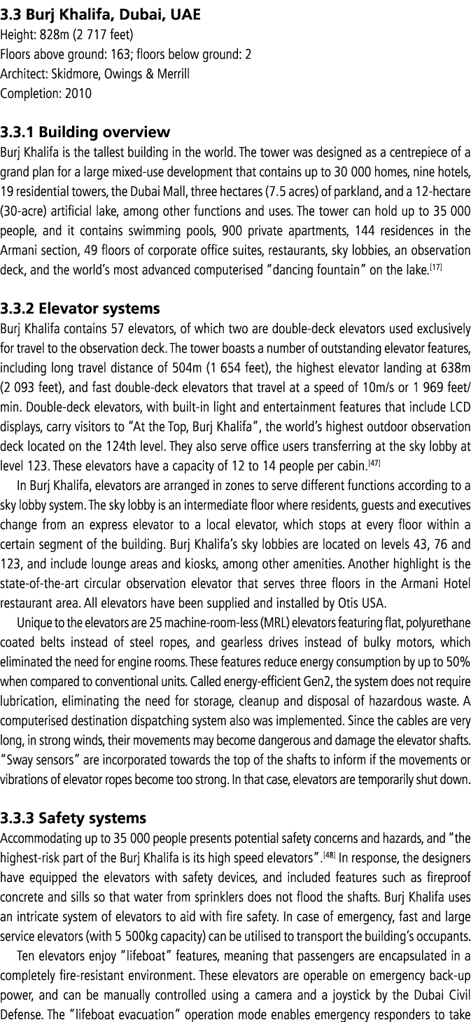 3.3 Burj Khalifa, Dubai, UAE Height: 828m (2 717 feet) Floors above ground: 163; floors below ground: 2 Architect: Sk...