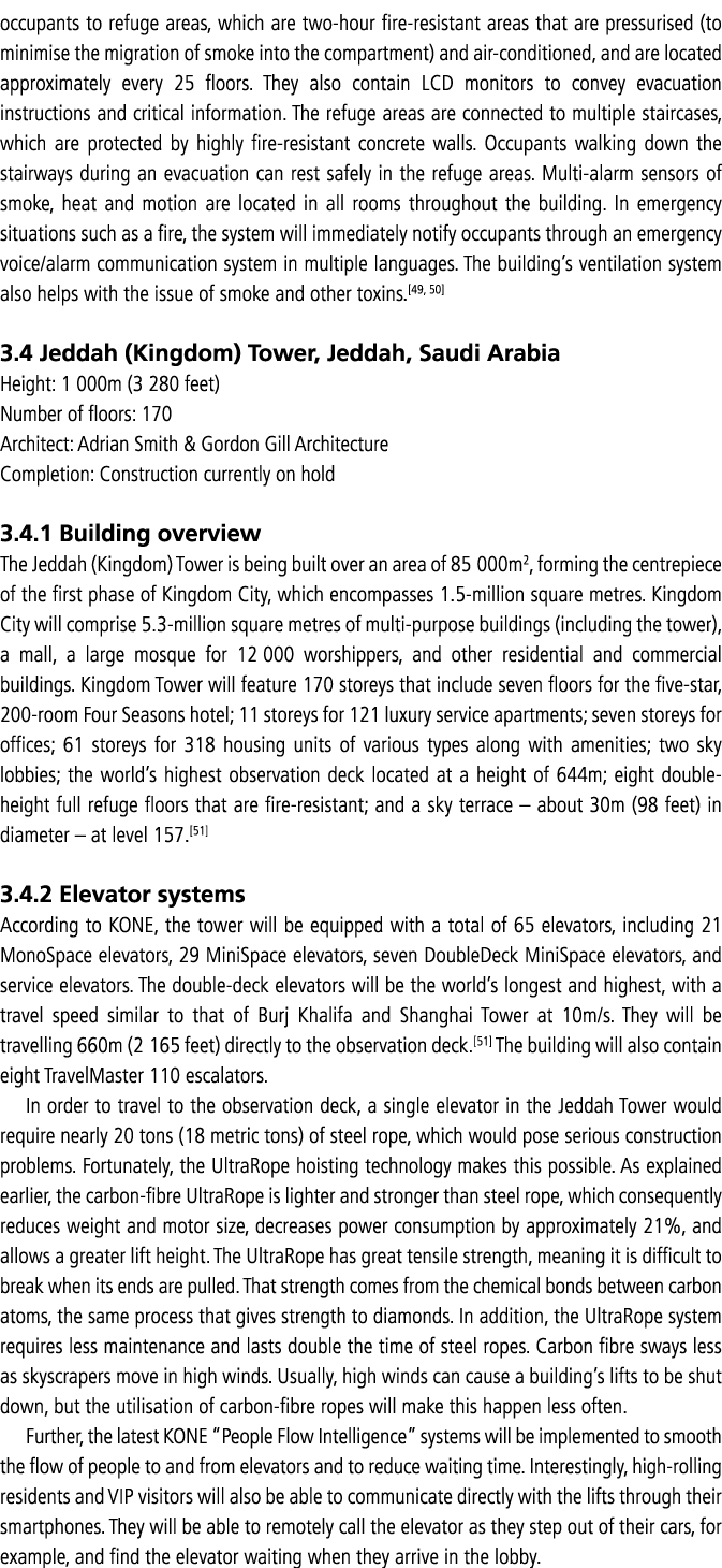 occupants to refuge areas, which are two hour fire resistant areas that are pressurised (to minimise the migration of...