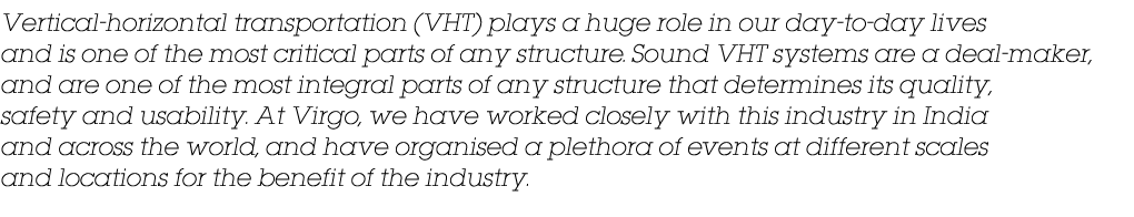 Vertical horizontal transportation (VHT) plays a huge role in our day to day lives and is one of the most critical pa...