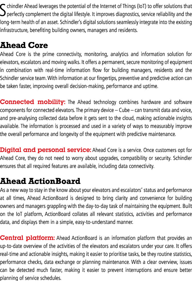 Schindler Ahead leverages the potential of the Internet of Things (IoT) to offer solutions that perfectly complement    