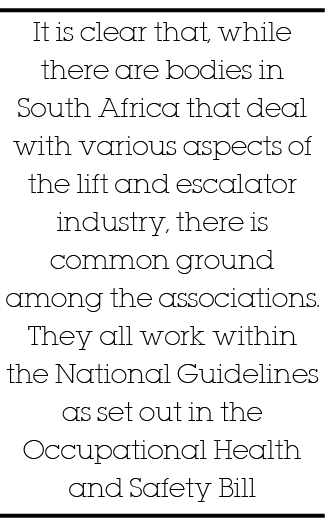 It is clear that, while there are bodies in South Africa that deal with various aspects of the lift and escalator ind   
