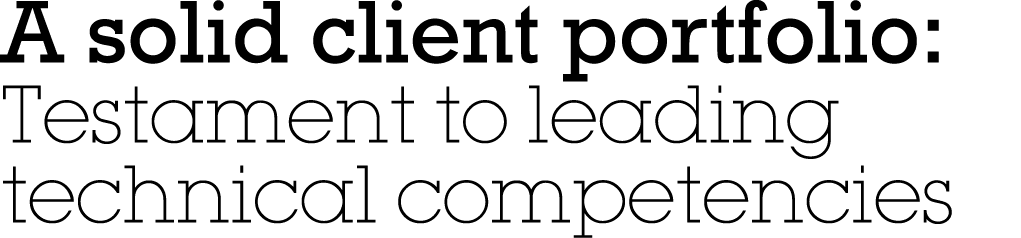 A solid client portfolio: Testament to leading technical competencies