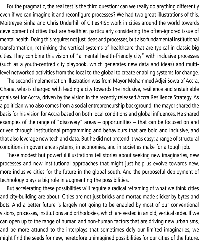 For the pragmatic, the real test is the third question: can we really do anything differently even if we can imagine    