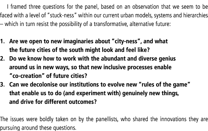 I framed three questions for the panel, based on an observation that we seem to be faced with a level of  stuck-ness    