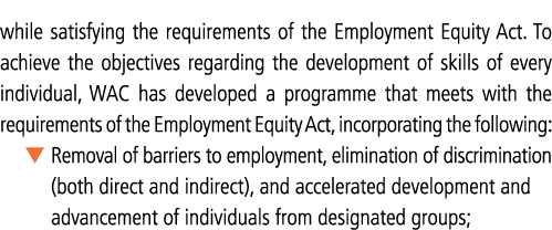 while satisfying the requirements of the Employment Equity Act  To achieve the objectives regarding the development o   