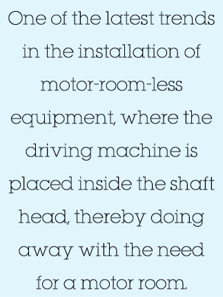 One of the latest trends in the installation of motor-room-less equipment, where the driving machine is placed inside   