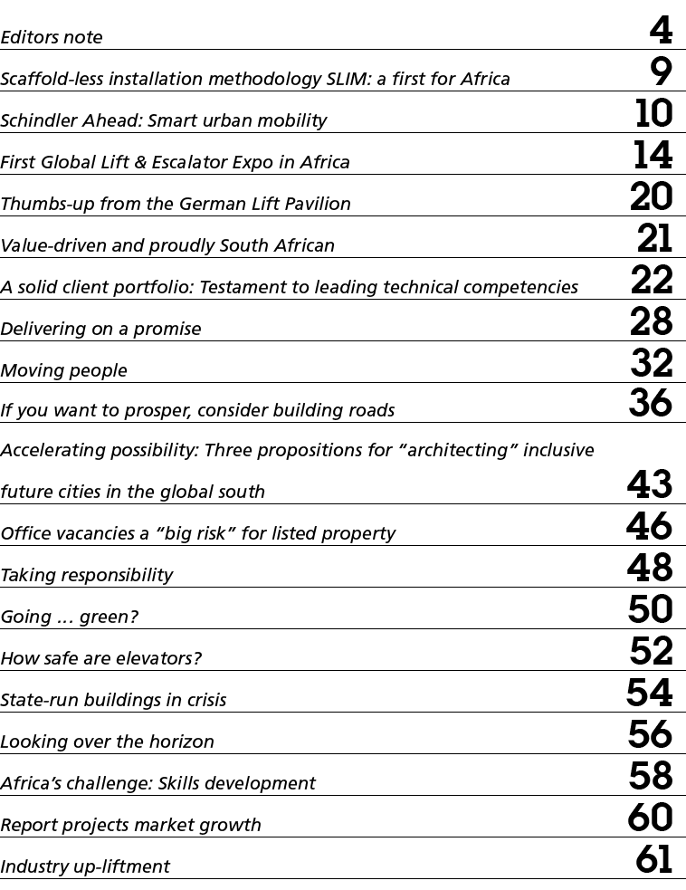 Editors note 4 Scaffold-less installation methodology SLIM: a first for Africa 9 Schindler Ahead: Smart urban mobilit   