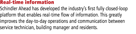 Real-time information Schindler Ahead has developed the industry s first fully closed-loop platform that enables real   