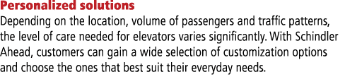 Personalized solutions Depending on the location, volume of passengers and traffic patterns, the level of care needed   