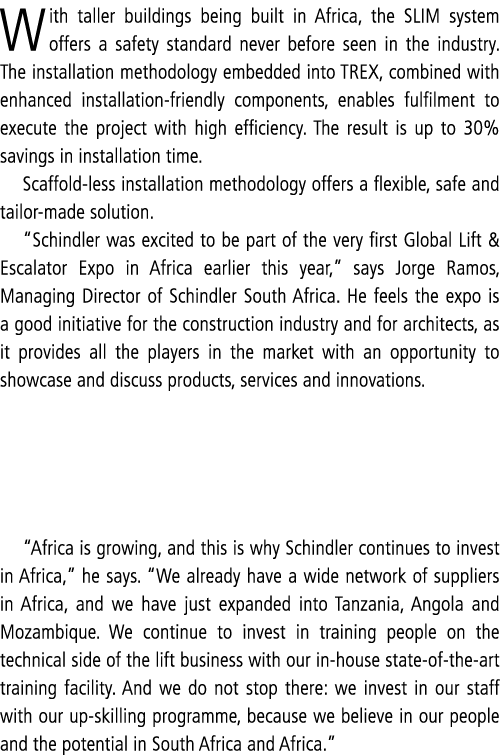 With taller buildings being built in Africa, the SLIM system offers a safety standard never before seen in the indust   