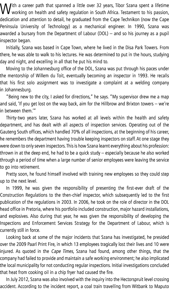 With a career path that spanned a little over 32 years, Tibor Szana spent a lifetime working on health and safety reg...