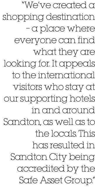 “We’ve created a shopping destination – a place where everyone can find what they are looking for. It appeals to the ...