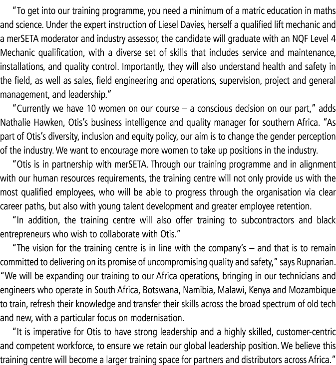 “To get into our training programme, you need a minimum of a matric education in maths and science. Under the expert ...