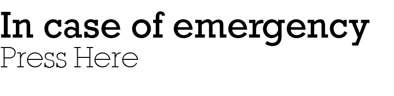 In case of emergency Press Here 