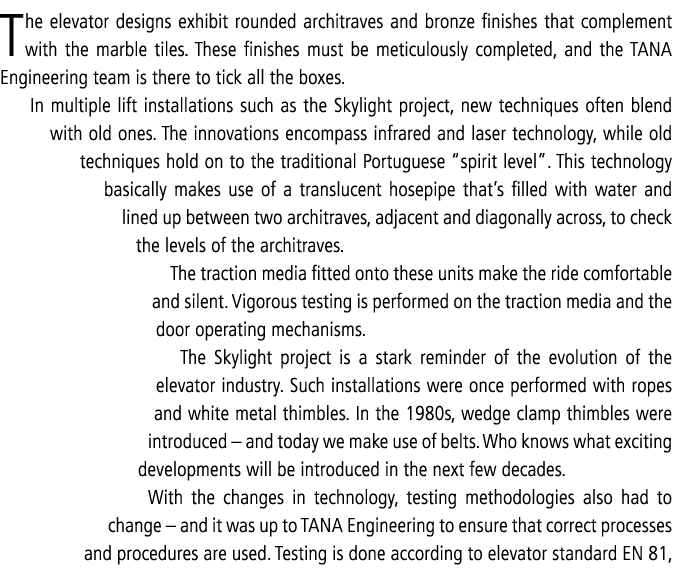 The elevator designs exhibit rounded architraves and bronze finishes that complement with the marble tiles. These fin...