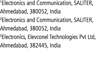 1Electronics and Communication, SALITER, Ahmedabad, 380052, India 2Electronics and Communication, SALITER, Ahmedabad,...