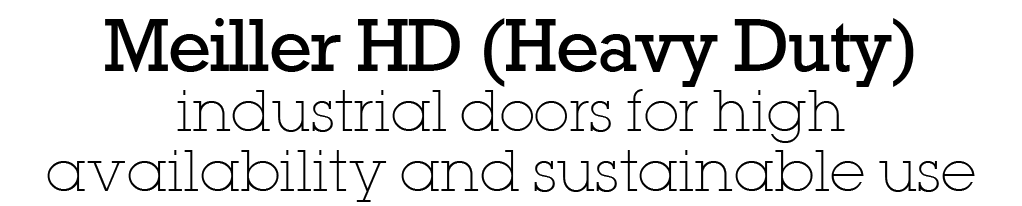 Meiller HD (Heavy Duty) industrial doors for high availability and sustainable use