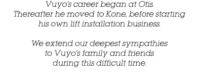 Vuyo’s career began at Otis. Thereafter he moved to Kone, before starting his own lift installation business. We exte...