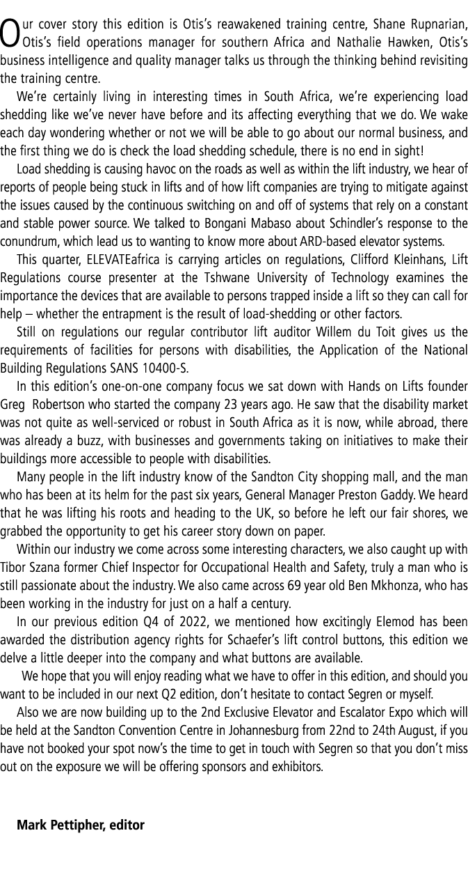  Our cover story this edition is Otis’s reawakened training centre, Shane Rupnarian, Otis’s field operations manager ...