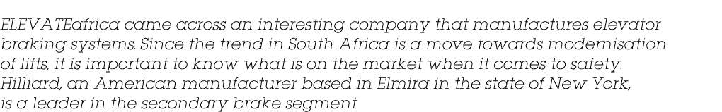 ELEVATEafrica came across an interesting company that manufactures elevator braking systems. Since the trend in South...
