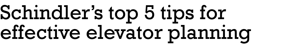  Schindler s top 5 tips for effective elevator planning