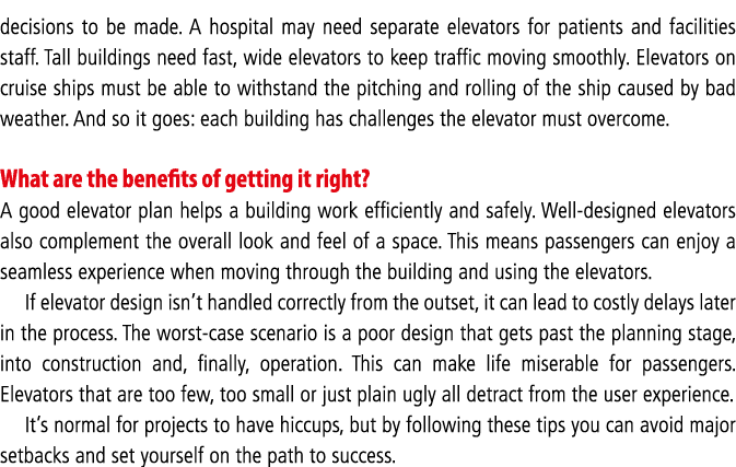 decisions to be made  A hospital may need separate elevators for patients and facilities staff  Tall buildings need f   