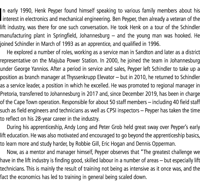 In early 1990, Henk Peyper found himself speaking to various family members about his interest in electronics and mec   