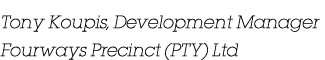 Tony Koupis, Development Manager Fourways Precinct (PTY) Ltd