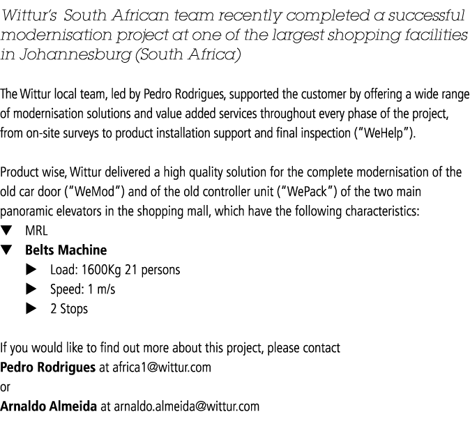 Wittur s South African team recently completed a successful modernisation project at one of the largest shopping faci   