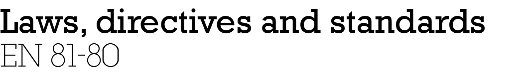  Laws, directives and standards EN 81-80