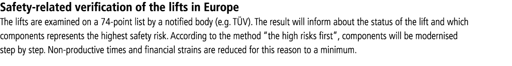 Safety-related verification of the lifts in Europe The lifts are examined on a 74-point list by a notified body (e g    