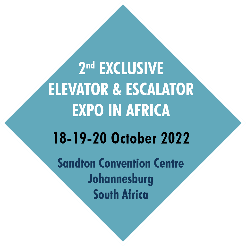 2nd EXCLUSIVE ELEVATOR & ESCALATOR EXPO IN AFRICA 18-19-20 October 2022 Sandton Convention Centre Johannesburg South    