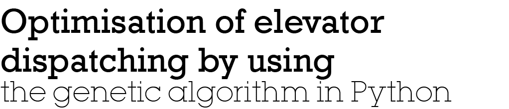 Optimisation of elevator dispatching by using the genetic algorithm in Python