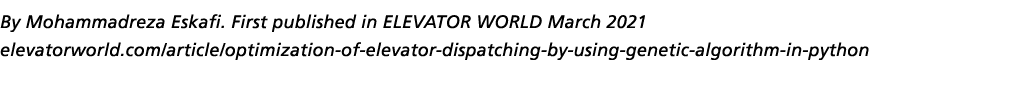By Mohammadreza Eskafi  First published in ELEVATOR WORLD March 2021 elevatorworld com article optimization-of-elevat   