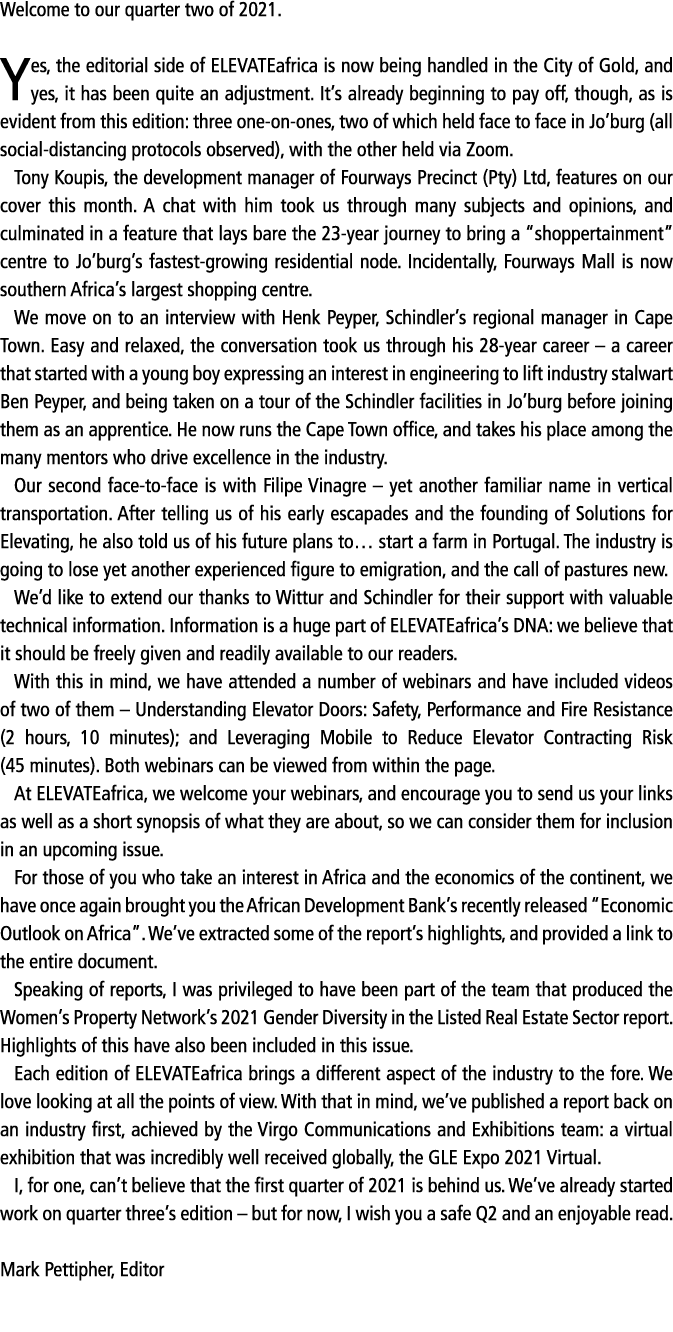 Welcome to our quarter two of 2021  Yes, the editorial side of ELEVATEafrica is now being handled in the City of Gold   