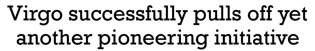 Virgo successfully pulls off yet another pioneering initiative 