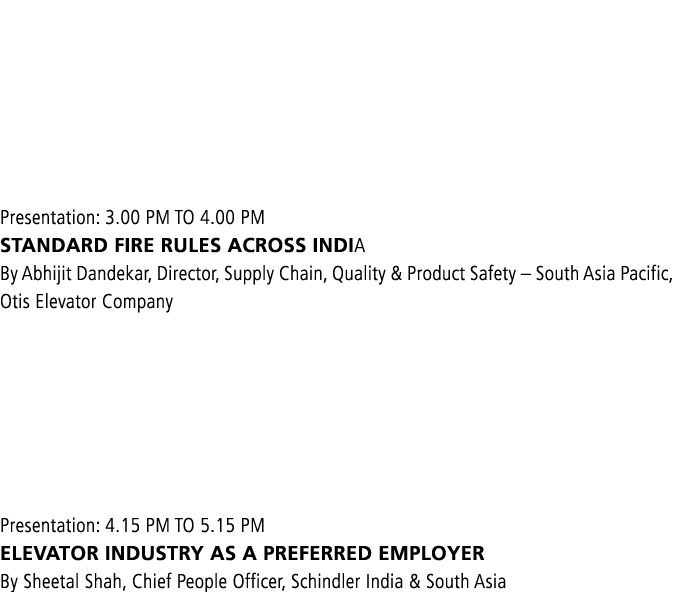     Presentation: 3 00 PM TO 4 00 PM STANDARD FIRE RULES ACROSS INDIA By Abhijit Dandekar, Director, Supply Chain, Qu   