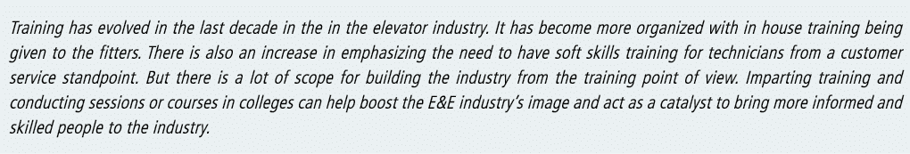 Training has evolved in the last decade in the in the elevator industry  It has become more organized with in house t   