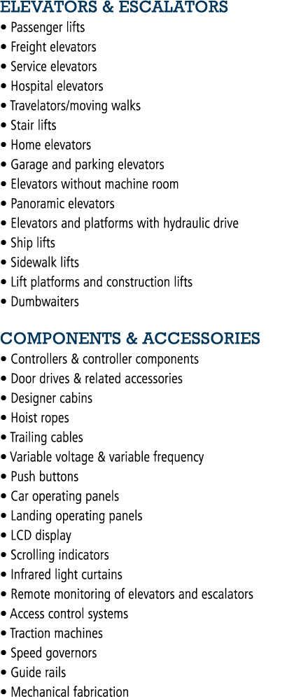 ELEVATORS & ESCALATORS   Passenger lifts   Freight elevators   Service elevators   Hospital elevators   Travelators m   